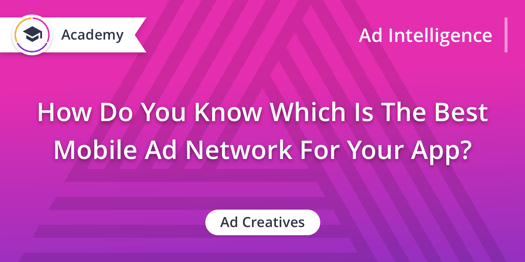 How Do You Know Which Is The Best Mobile Ad Network For Your App?