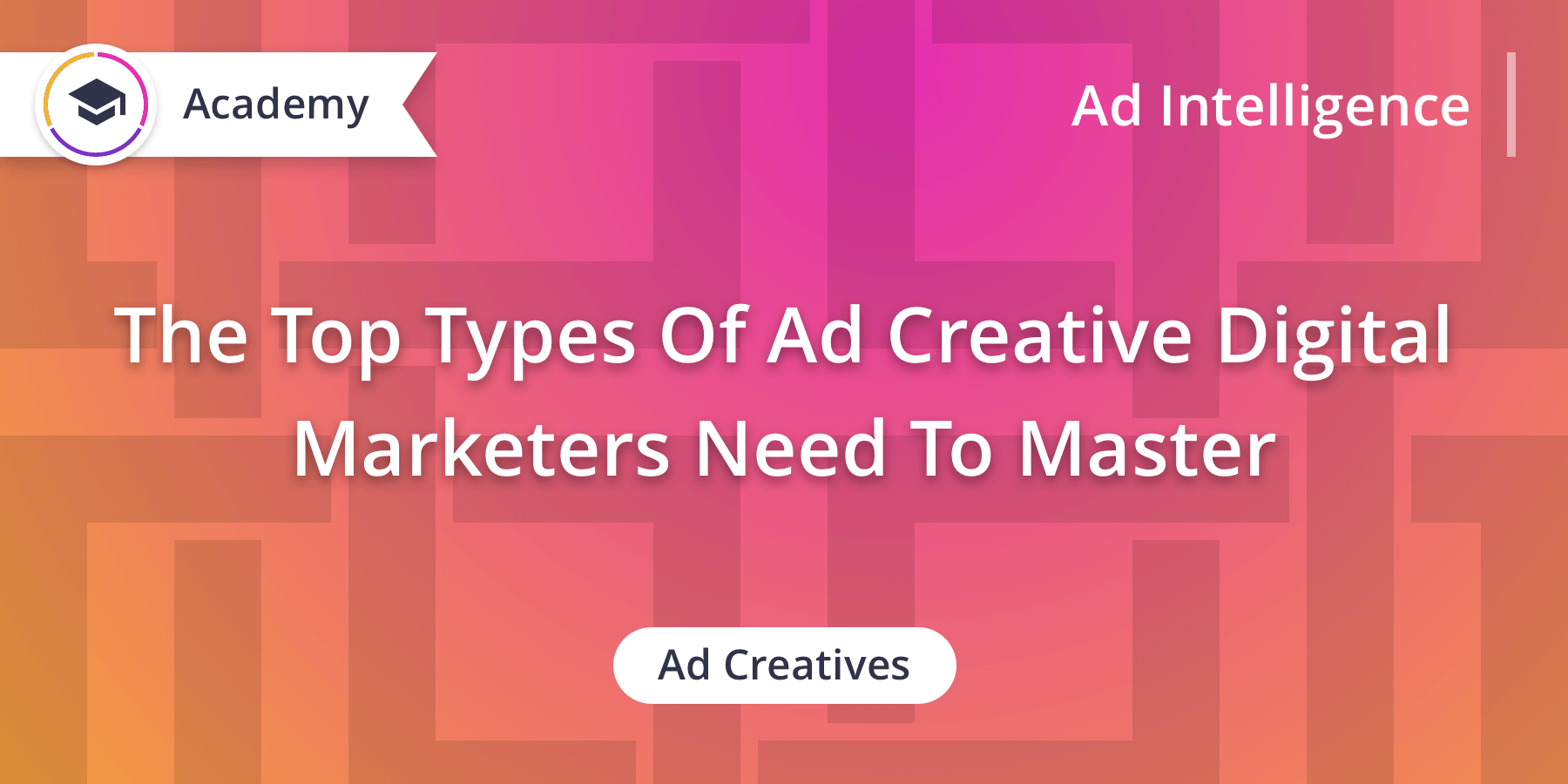 The 4 Types Of Mobile Ad Creative Every Digital Marketer Should Master