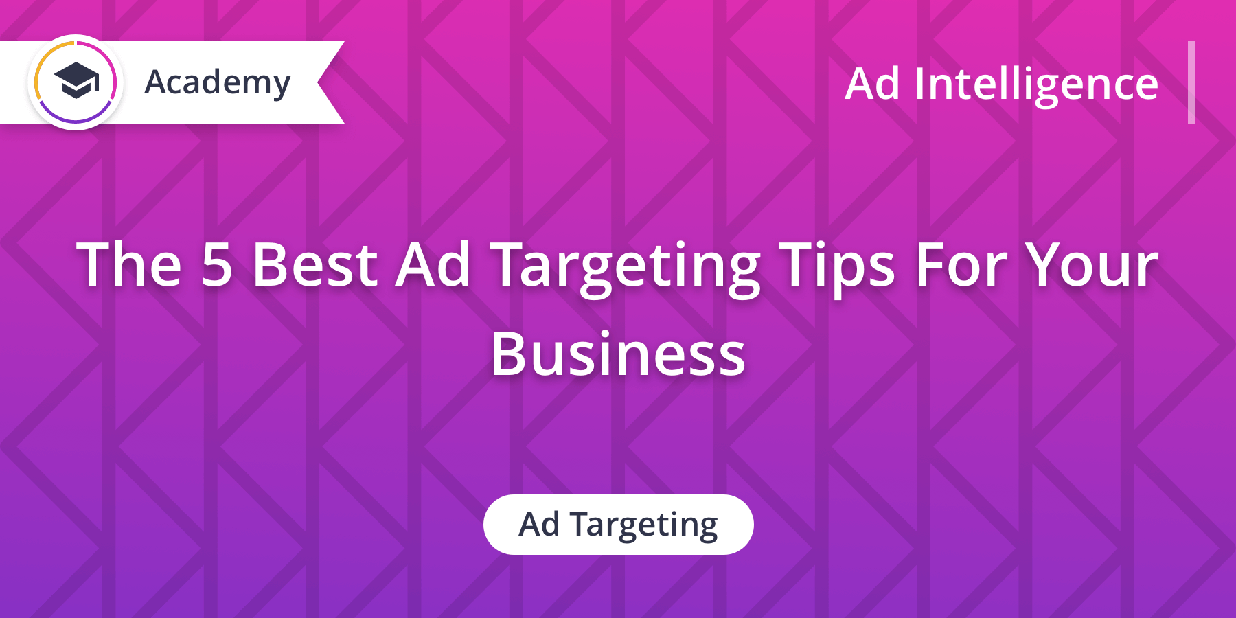 The 5 Best Mobile Ad Targeting Tips For Your Business