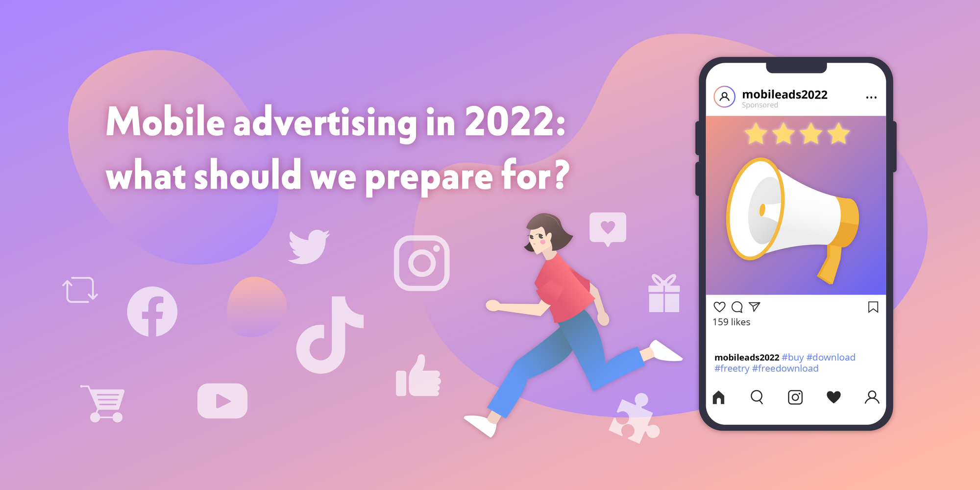 Mobile advertising in 2022: what should we prepare for?