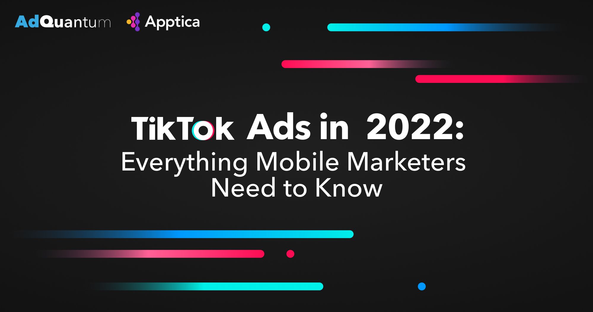 TikTok Ads in 2022: Everything Mobile Marketers Need to Know