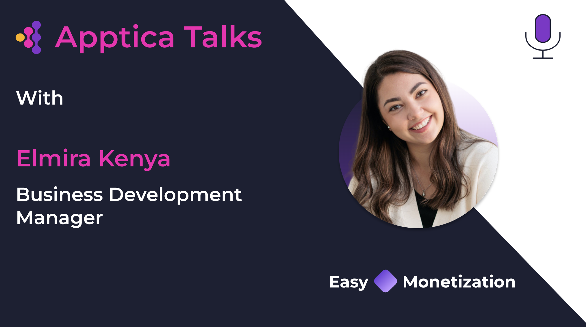 Apptica Talks. Episode #5. In-App Advertising: numbers, insights and recommendations with Elmira Kenya from Easy Monetization