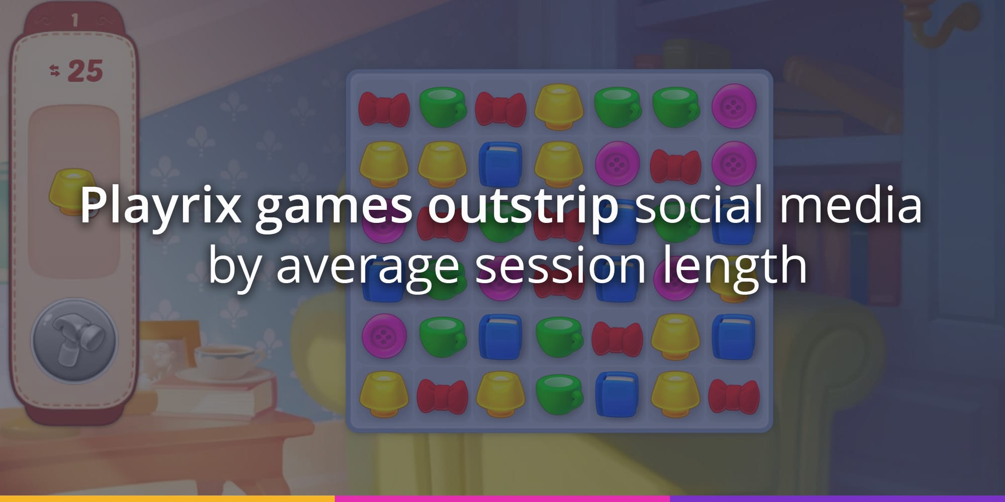 Playrix games outstrip social media by average session length