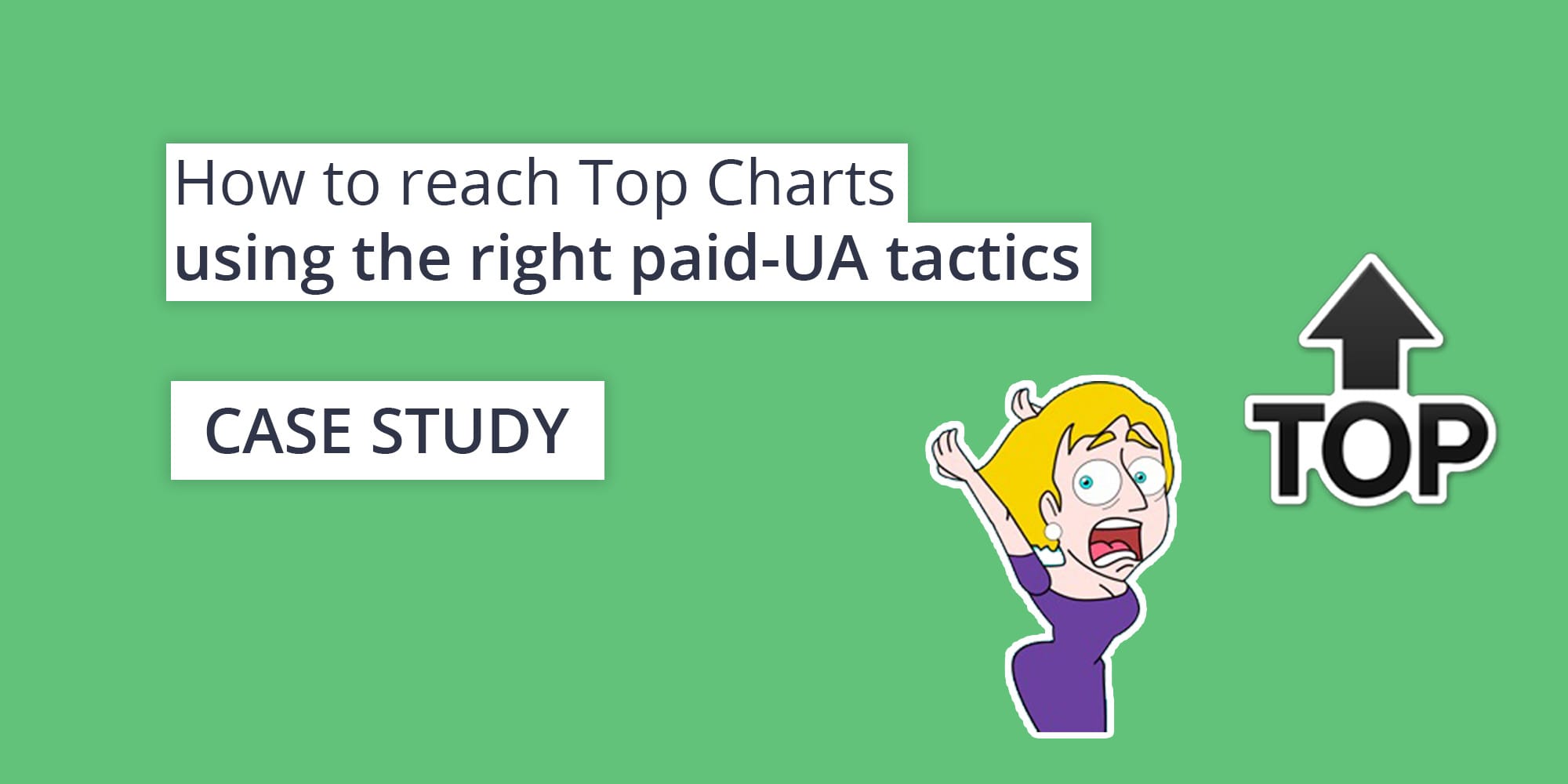 How to reach Top Chart using the right paid-UA tactics