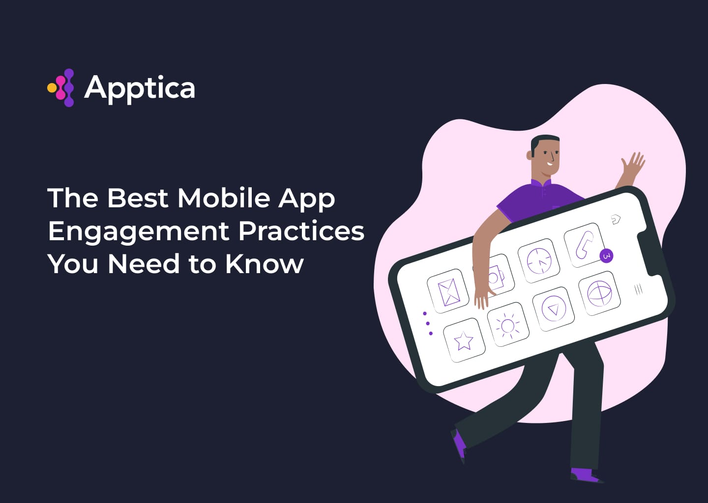 The Best Mobile App Engagement Practices You Need to Know