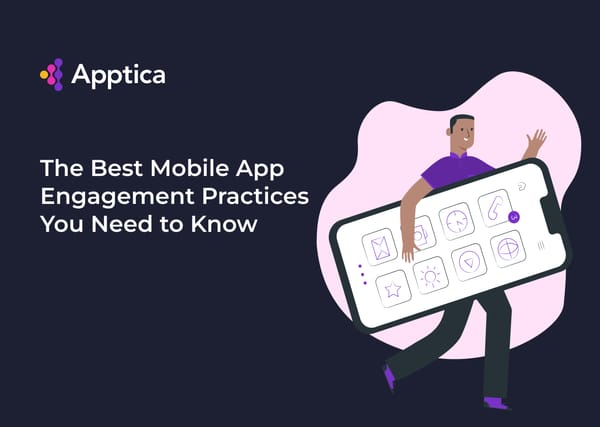 The Best Mobile App Engagement Practices You Need to Know